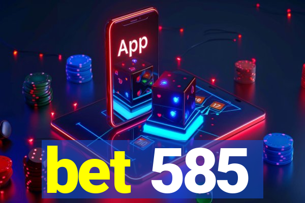 bet 585